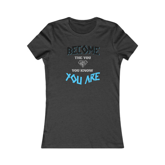 Grey "Become the You, You Know You Are" Self Expression Women's Tees