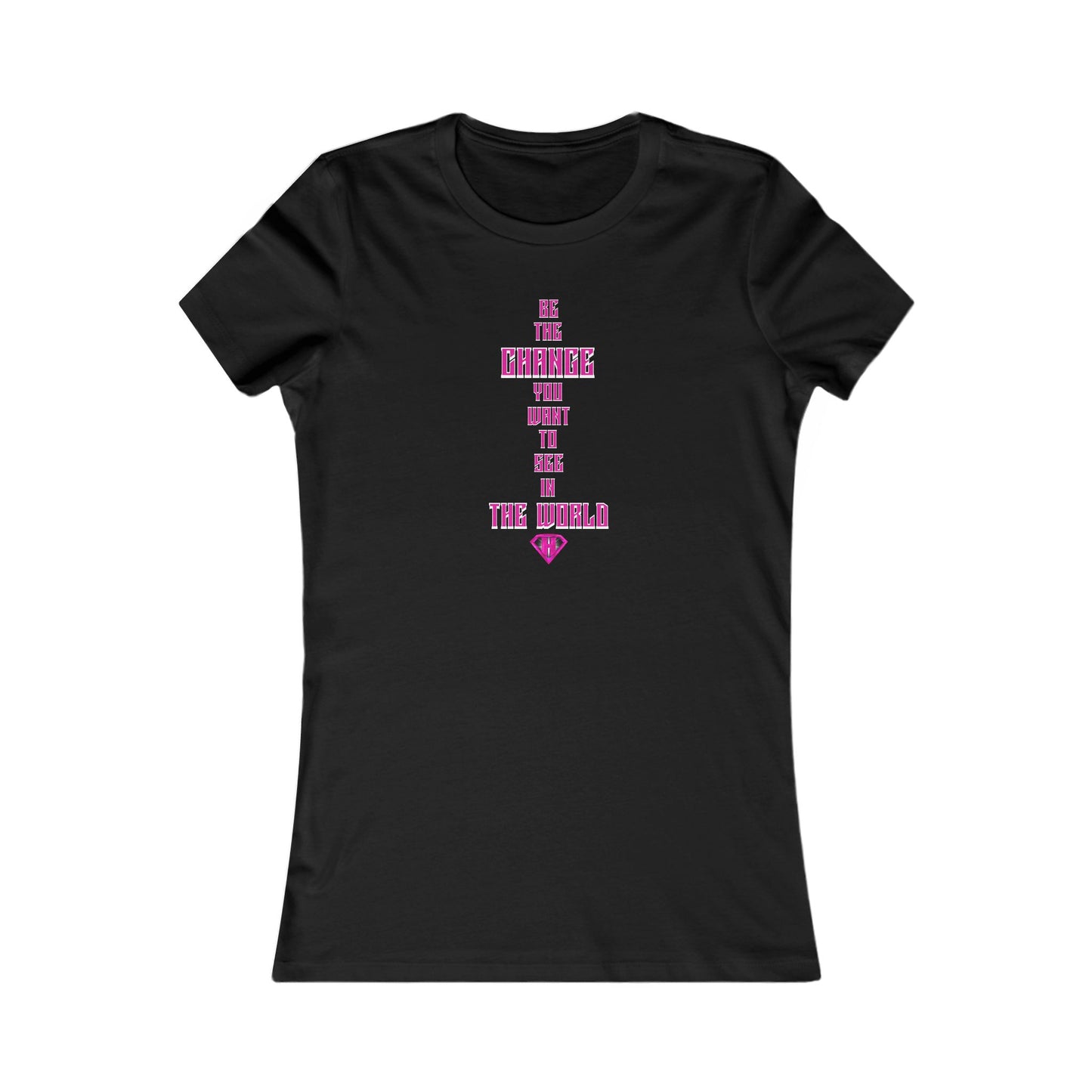 Black & Pink "Be the Change You Want To See In The World" Self Expression Women's Tees