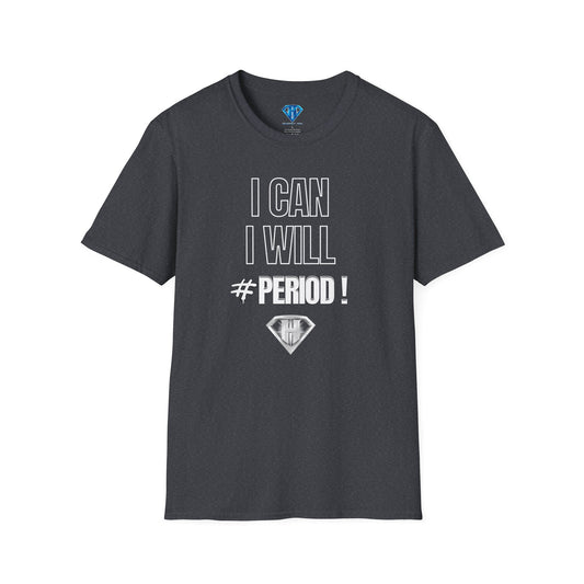 Grey "I Can, I Will, # Period" Inspirational T-Shirt