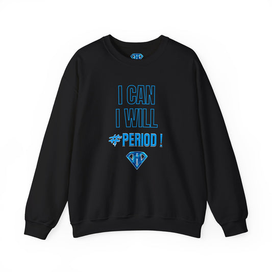 Black "I Can, I Will #PERIOD!" Positivity Sweaters