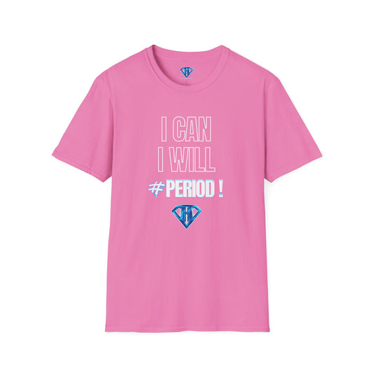 Pink "I Can, I Will, # Period" Inspirational T-Shirt