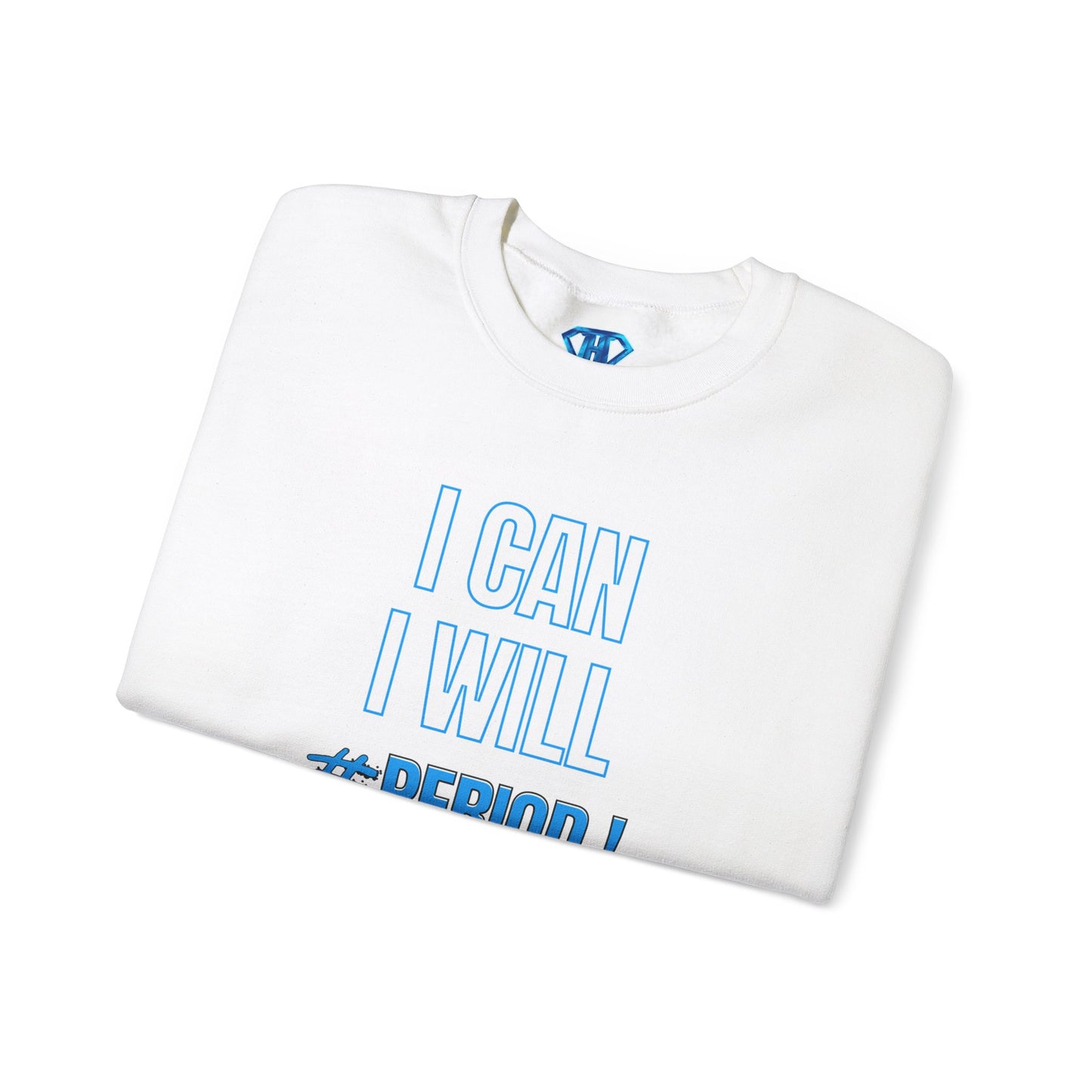 White "I Can, I Will #PERIOD!" Positivity Sweaters