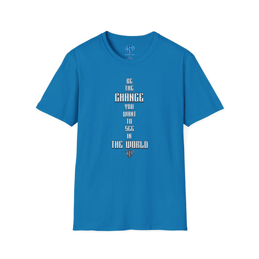 Sapphire "Be The Change You Want To See In The World" Inspirational T-Shirt