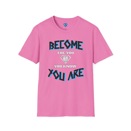 Pink "Become The You, You Know You Are" Inspirational T-Shirt