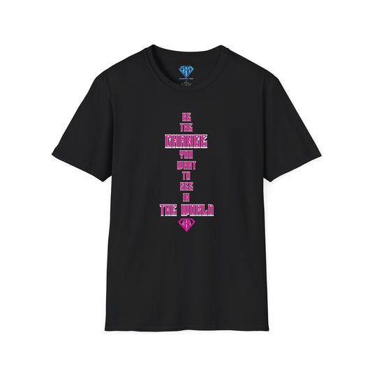 Black & Pink "Be The Change You Want To See In The World" Inspirational T-Shirt