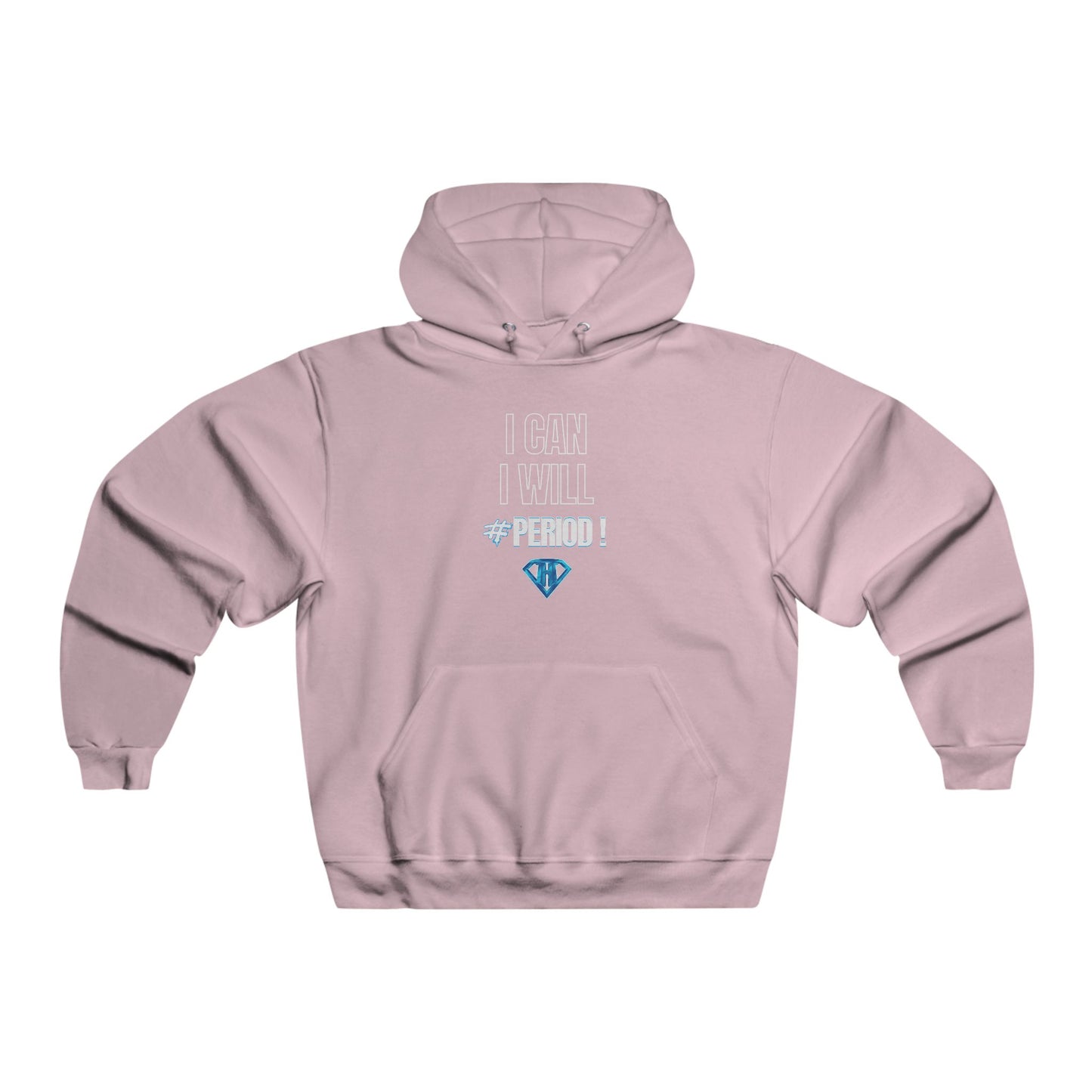 Light Pink "I Can I Will #PERIOD" Motivational Hoodies