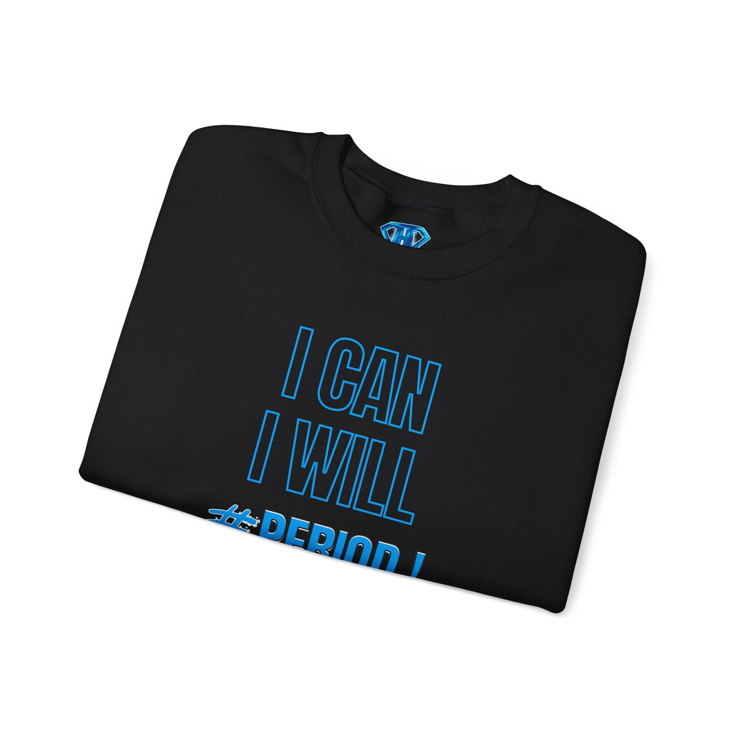 Black "I Can, I Will #PERIOD!" Positivity Sweaters