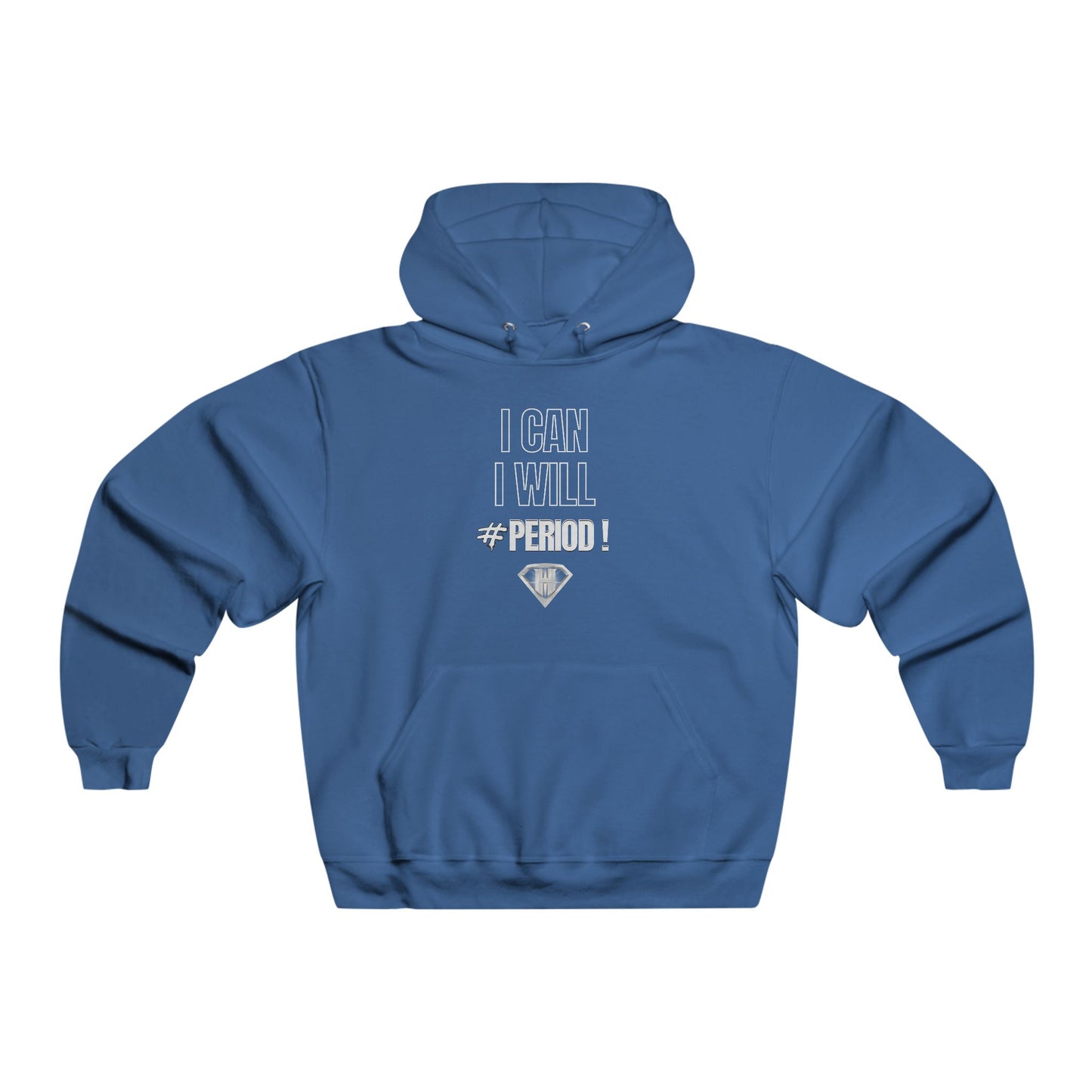 Blue "I Can I Will #PERIOD" Motivational Hoodies