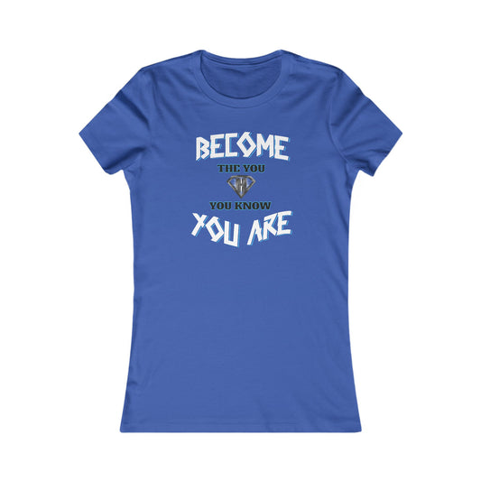 Blue "Become the You, You Know You Are" Self Expression Women's Tees