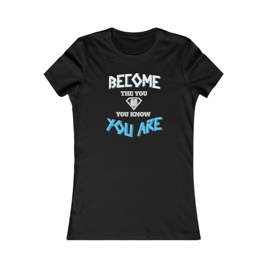 Black "Become the You, You Know You Are" Self Expression Women's Tees