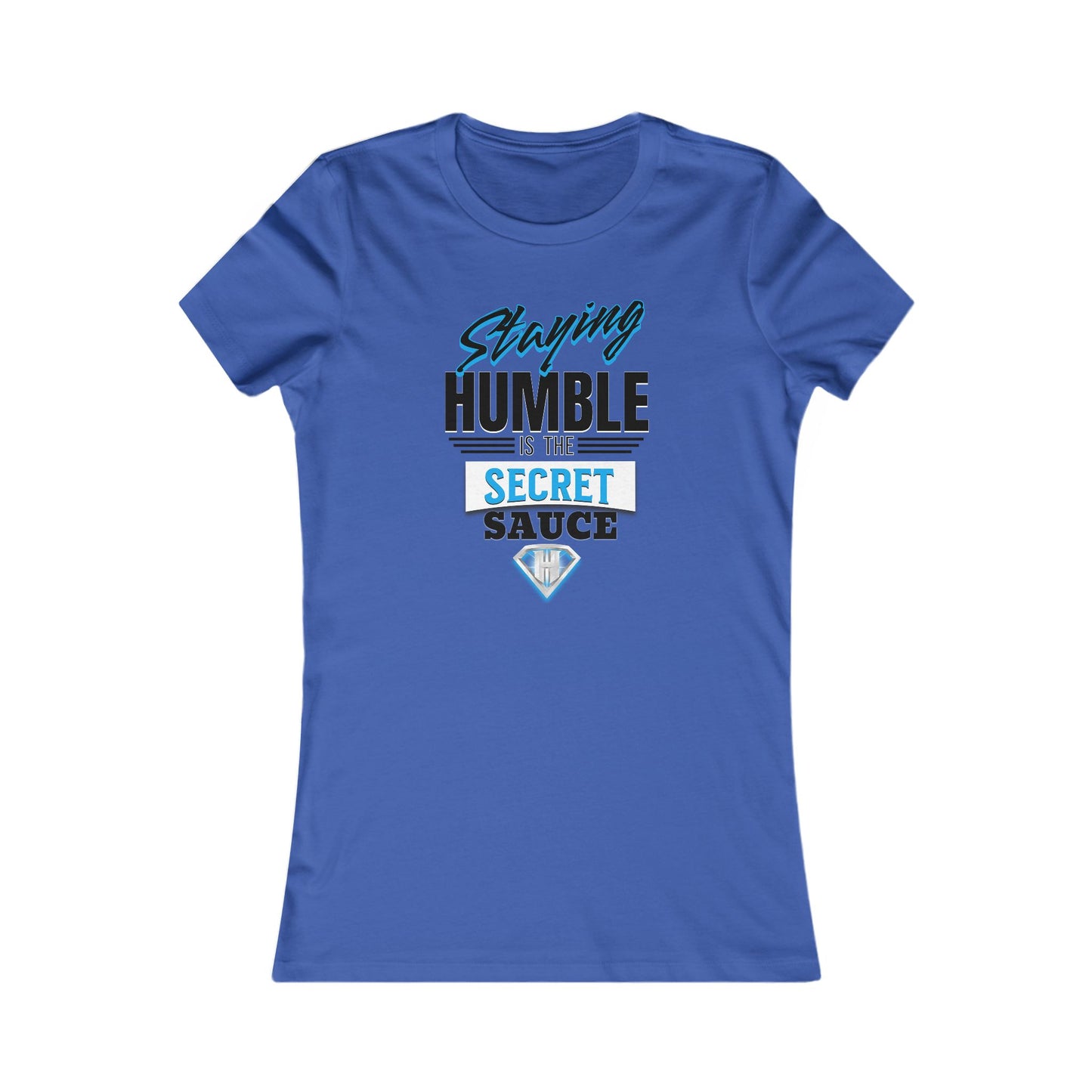 Blue "Staying Humble Is The Secret Sauce" Self Expression Women's Tees