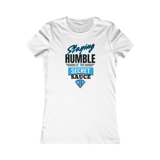 White "Staying Humble Is The Secret Sauce" Self Expression Women's Tees