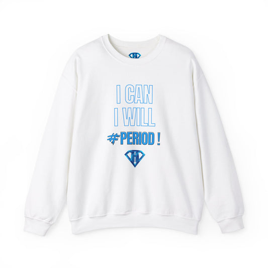 White "I Can, I Will #PERIOD!" Positivity Sweaters