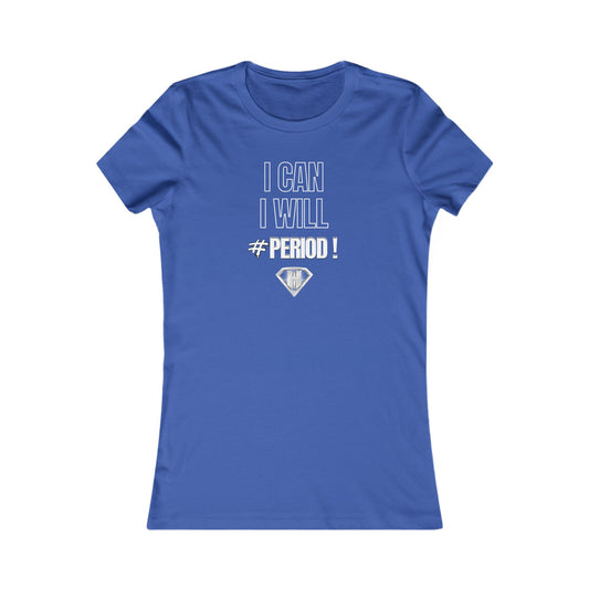 Blue "I Can, I Will #Period!"  Self Expression Women's Tees