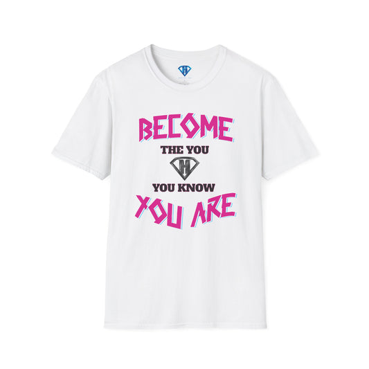 White & Pink "Become The You, You Know You Are" Inspirational T-Shirt