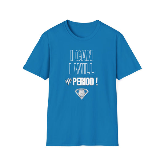 Sapphire "I Can, I Will, # Period" Inspirational T-Shirt