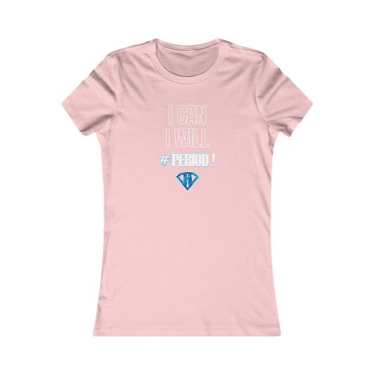 Light Pink "I Can, I Will #Period!"  Self Expression Women's Tees