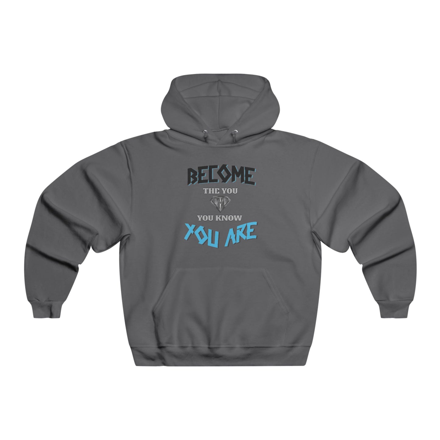 Grey "Become The You, You Know You Are" Motivational Hoodies